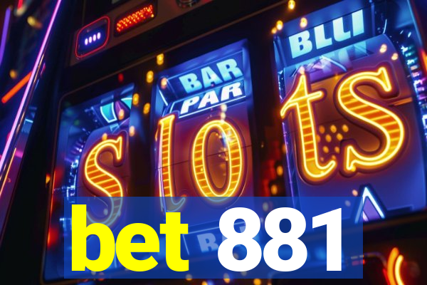 bet 881